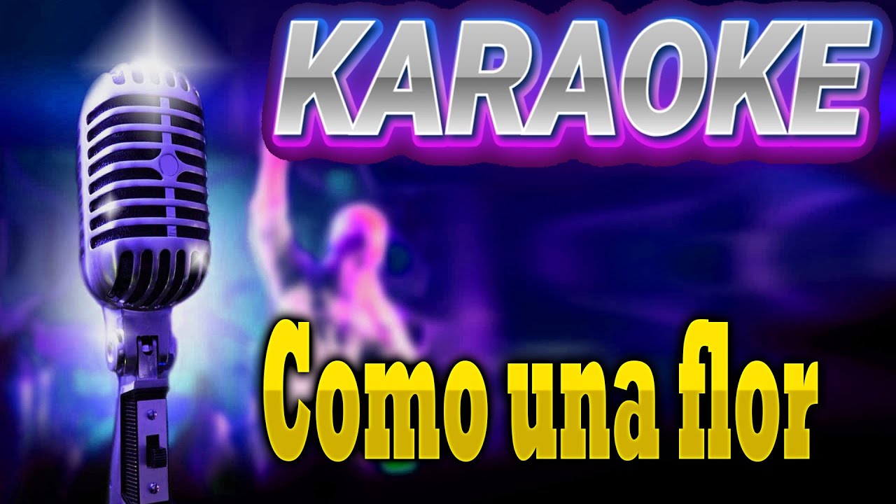 Como una flor - hermanos reyes pista karaoke