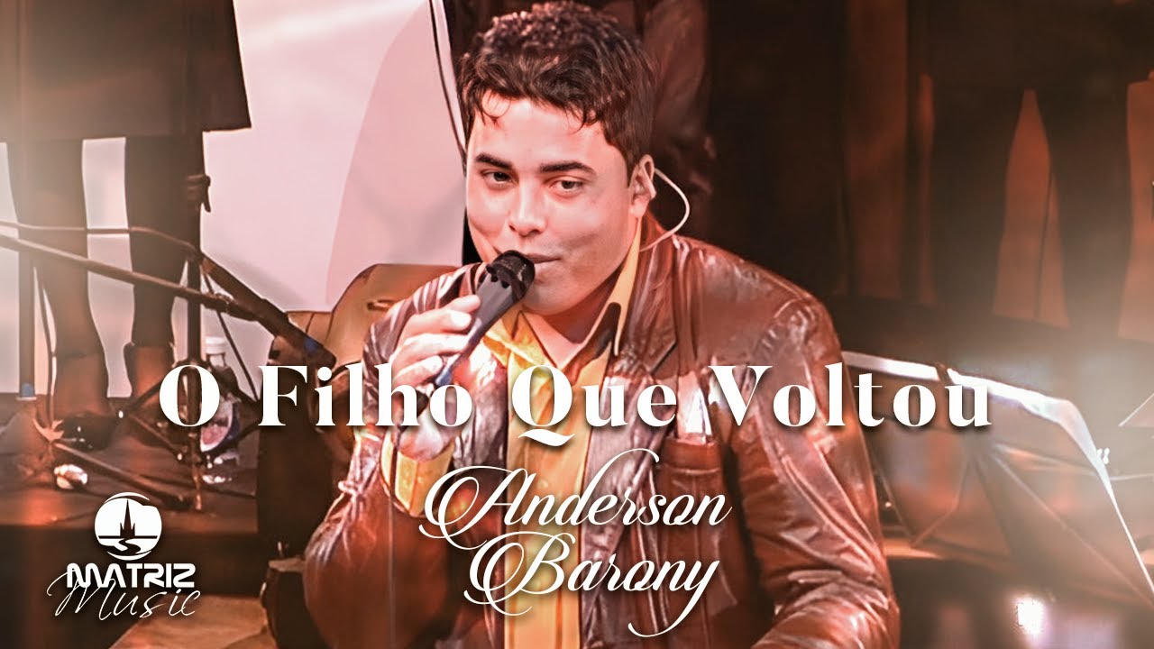 Anderson Barony | O Filho que voltou (DVD Amizade Com Deus)