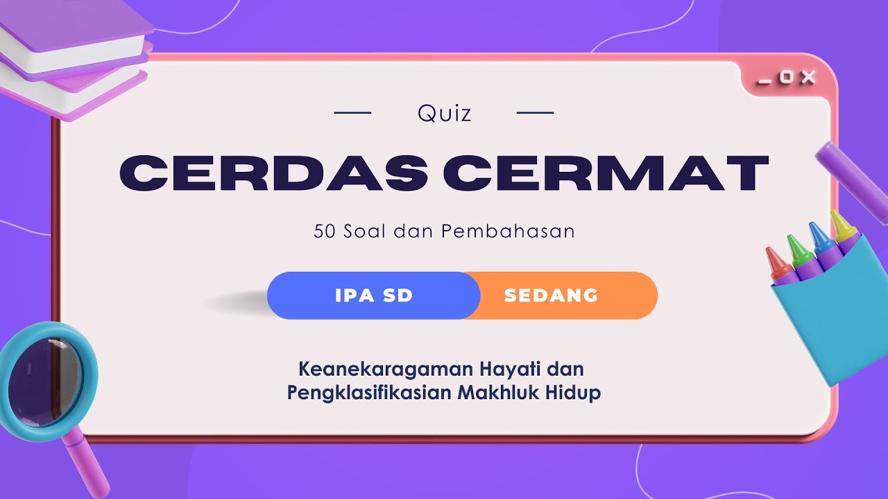 [ Sedang ] Quiz dan Pembahasan Soal IPA SD - Keanekaragaman Hayati & Pengklasifikasian Makhluk Hidup