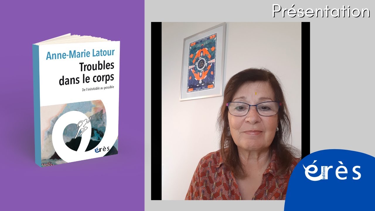 Anne-Marie LATOUR : Troubles dans le corps