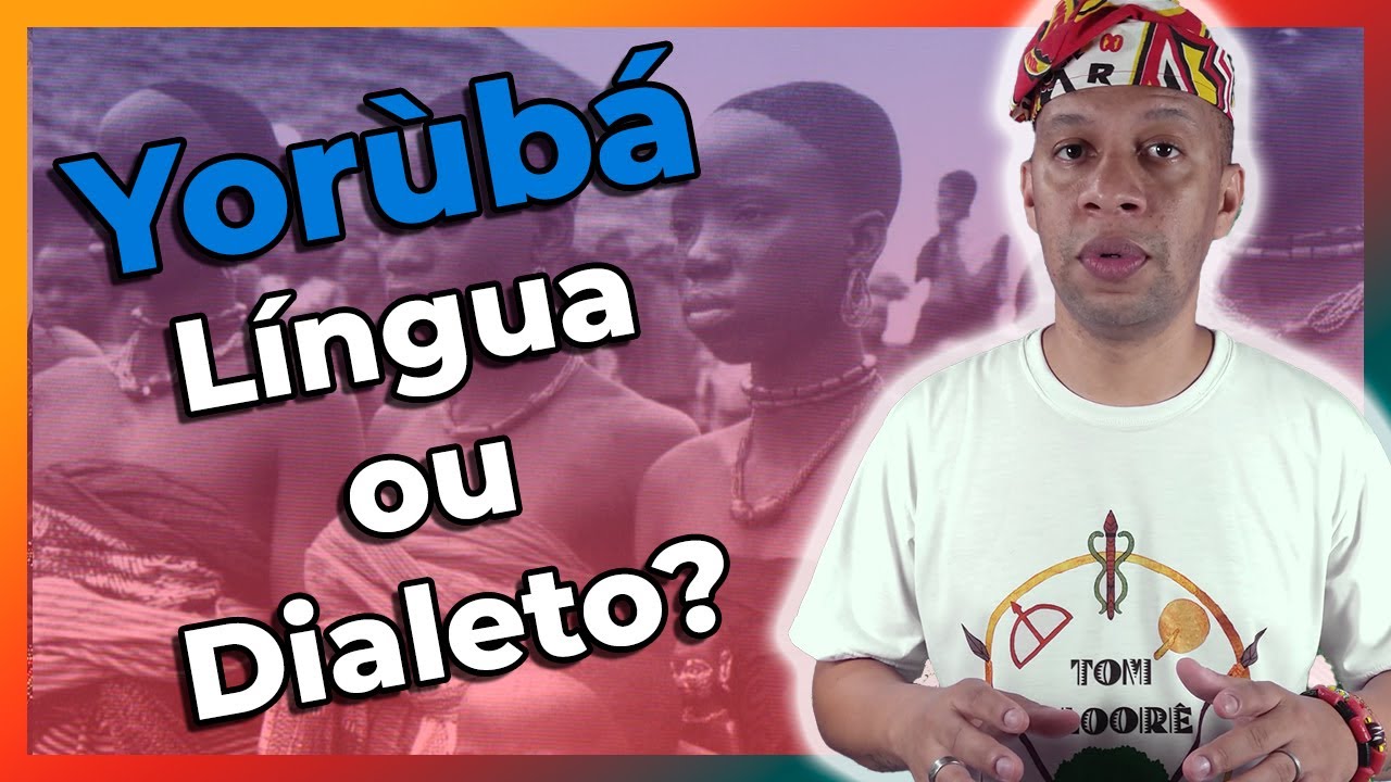 A língua Yorubá e o Dialeto Iorubá no Candomblé