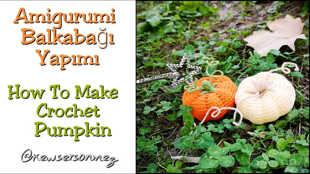 Amigurumi Balkabağı Yapımı(how to make amigurumi pumpkin)