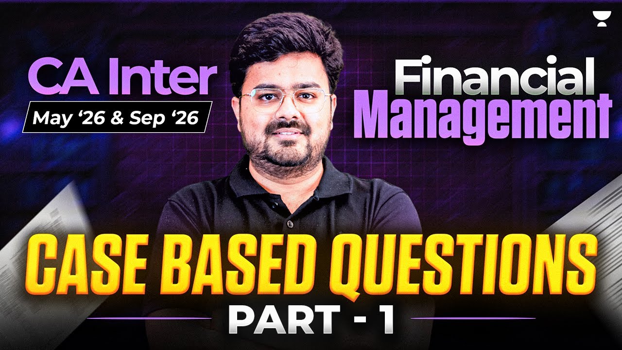 CA Inter May'26 & Sep'26 | Financial Management Case Based Questions Part 1 | CA Aditya Sharma