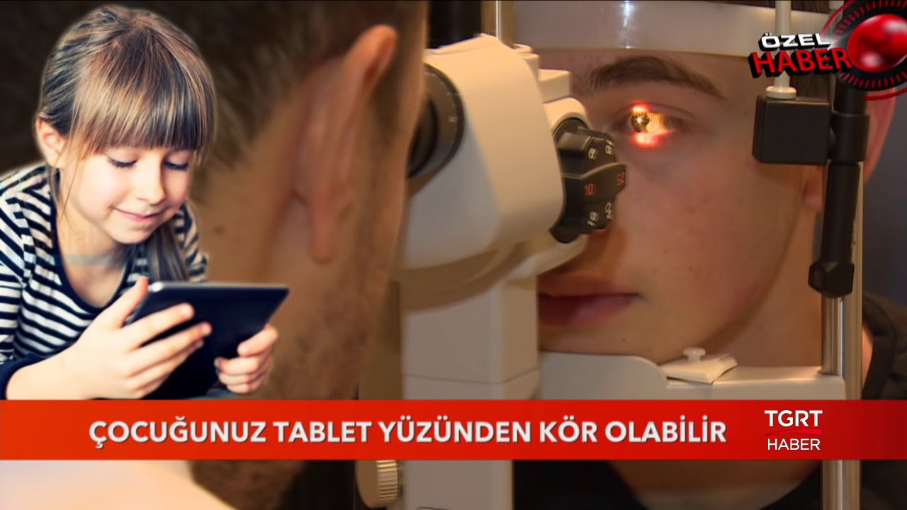 Çocuğunuz Tablet Yüzünden Kör Olabilir