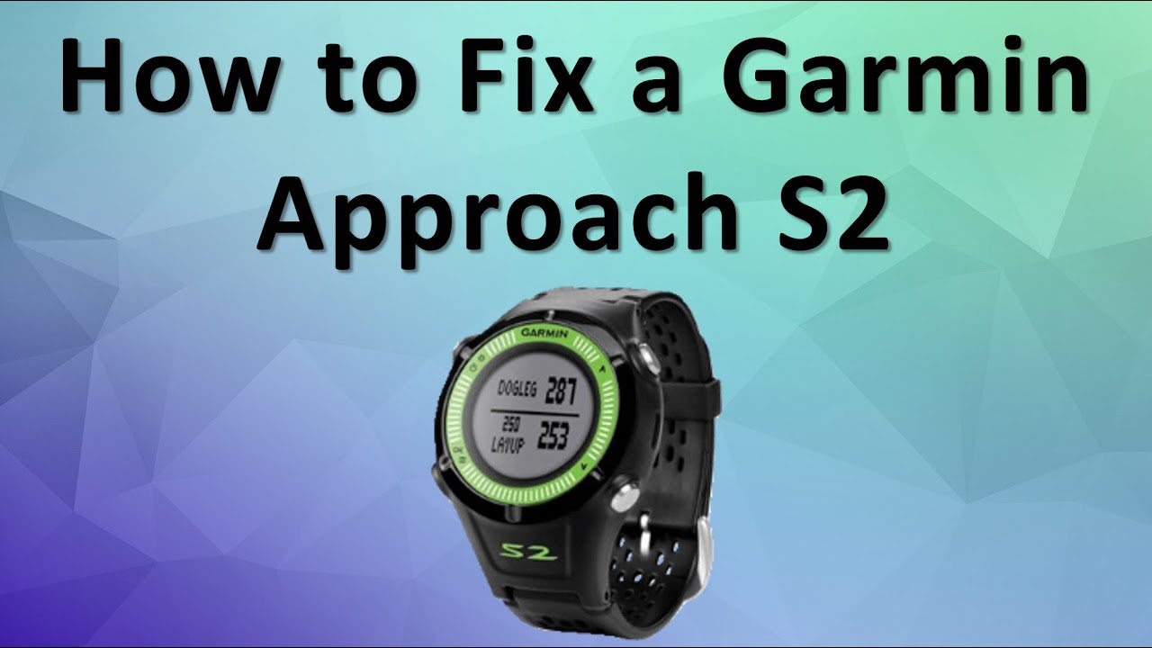 How to Fix a Garmin Approach S2