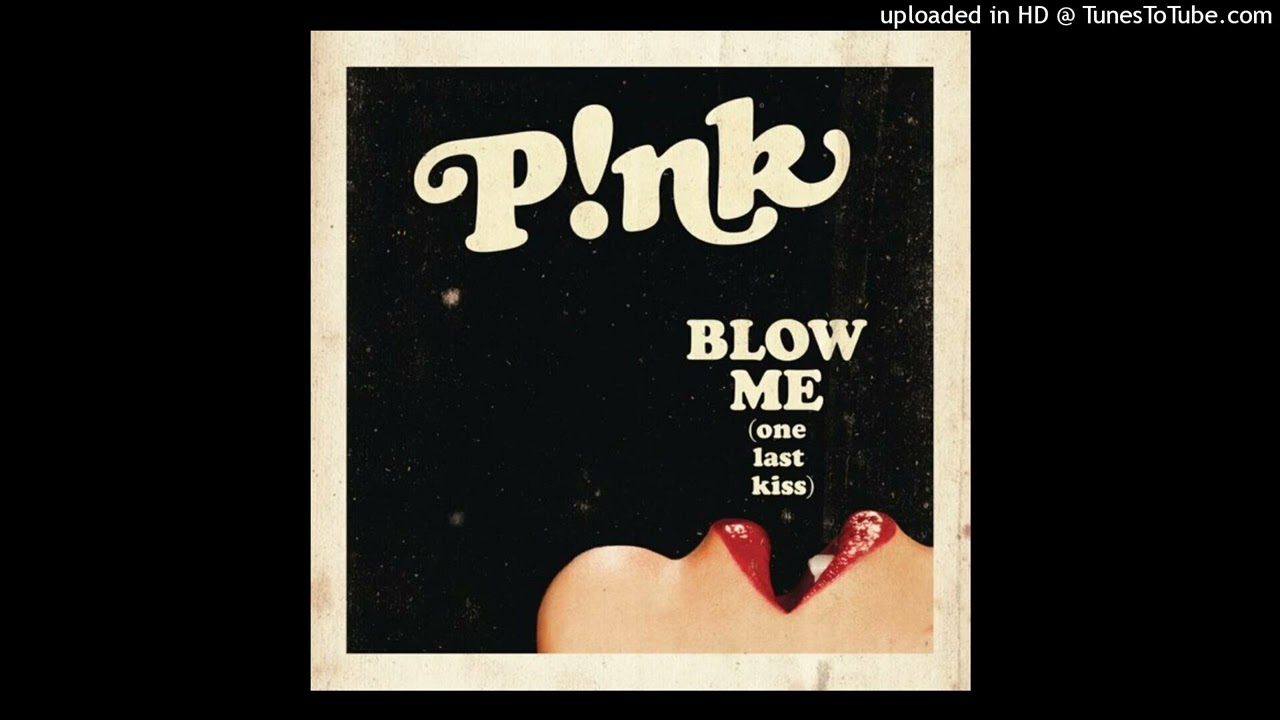 P!nk - Blow Me (One Last Kiss) (Pitched Clean Radio Edit)