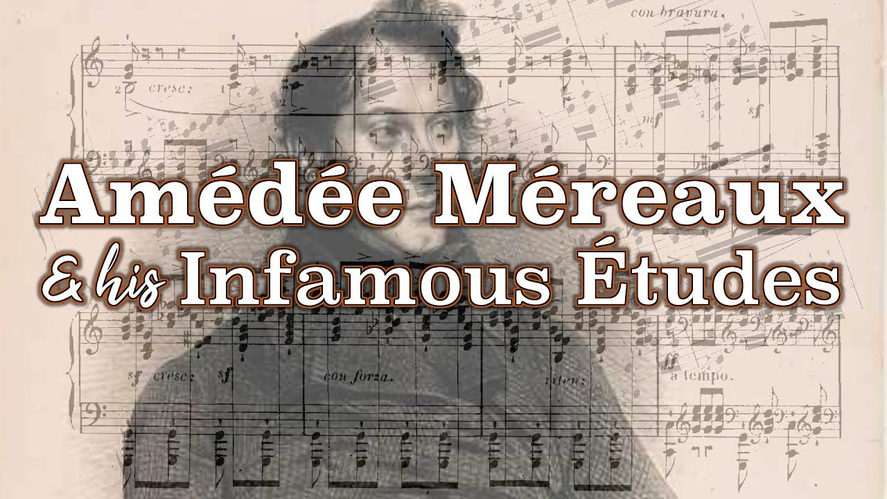 Amédée Méreaux and his Infamous Études