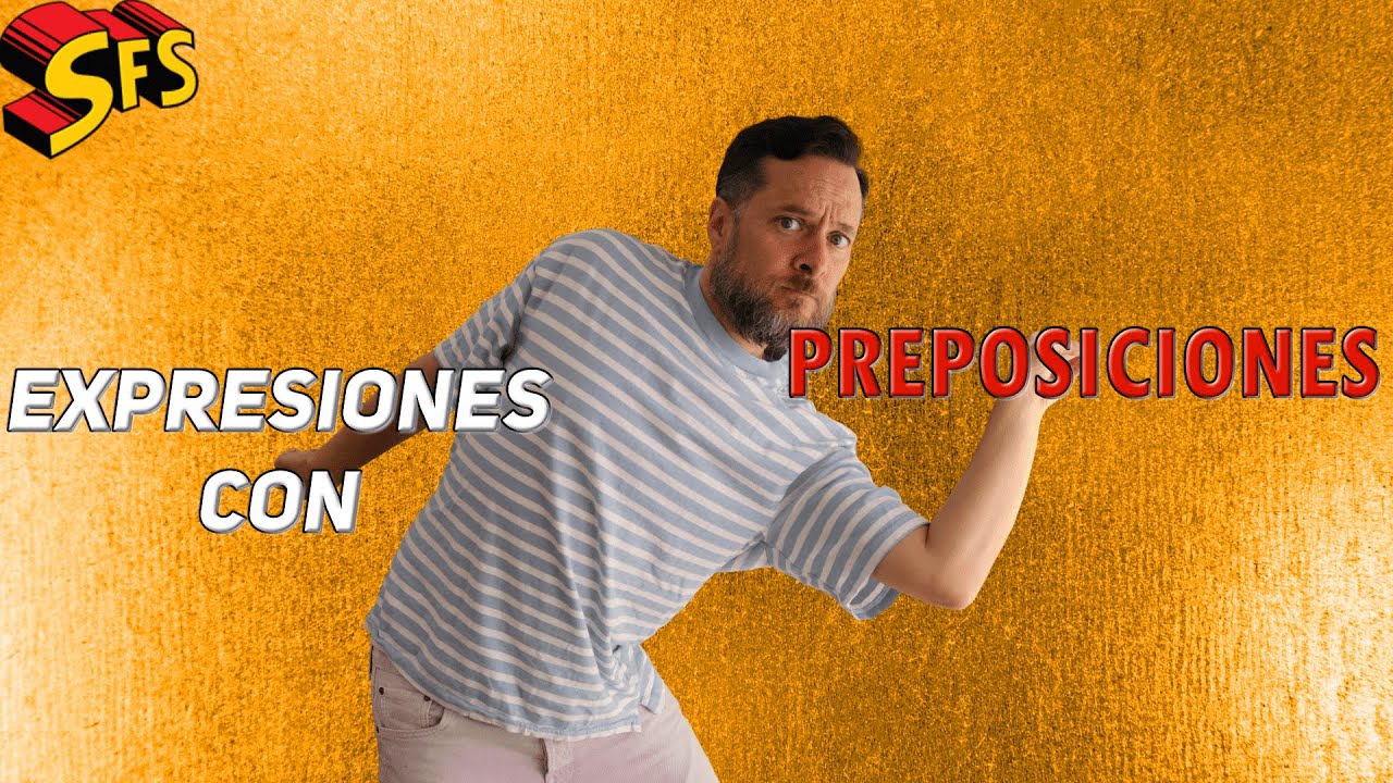 357. Expresiones con preposiciones para tener un nivel avanzado de español