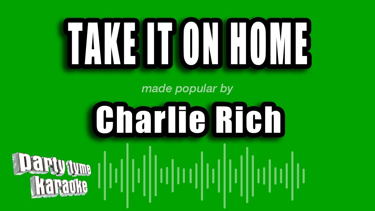 Charlie Rich - Take It On Home (Karaoke Version)