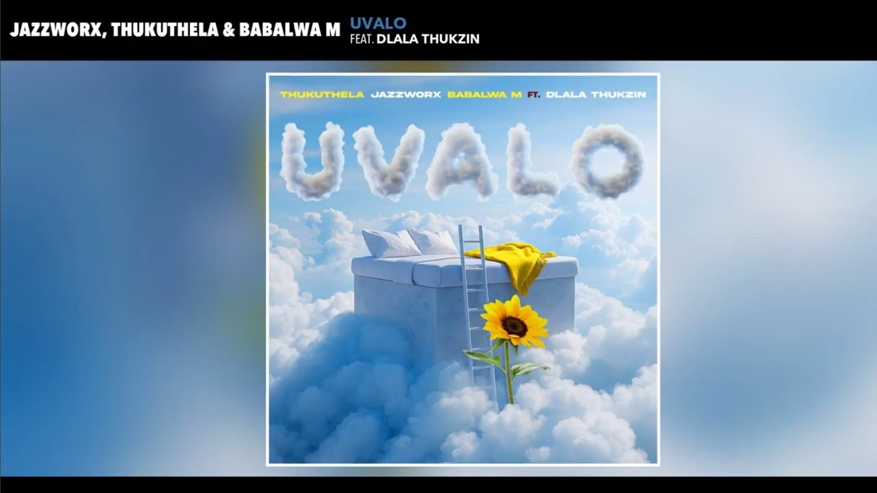 Thukuthela, Jazzwrld, Babalwa M ‐ uValo (feat. Dlala Thukzin) Official Audio
