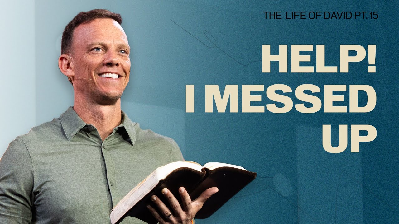 Help! I Really Messed Up | The Life of David - Part 15 | Aaron Burke