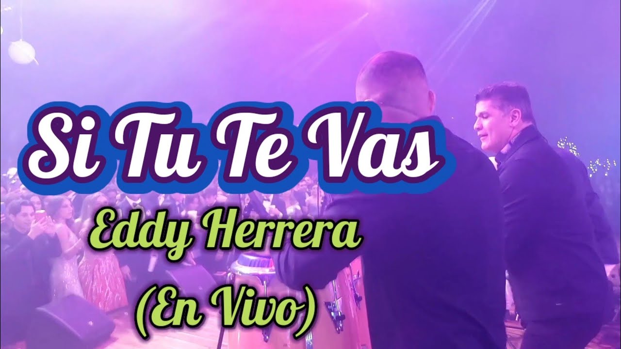 🔥 SI TU TE VAS - Eddy Herrera Hace Vibrar BARRANQUILLA En Vivo