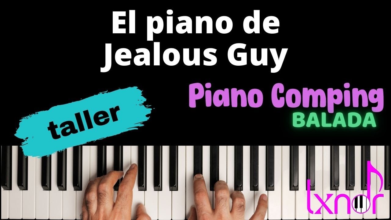 El piano de Jealous Guy - Taller de Piano Comping Balada
