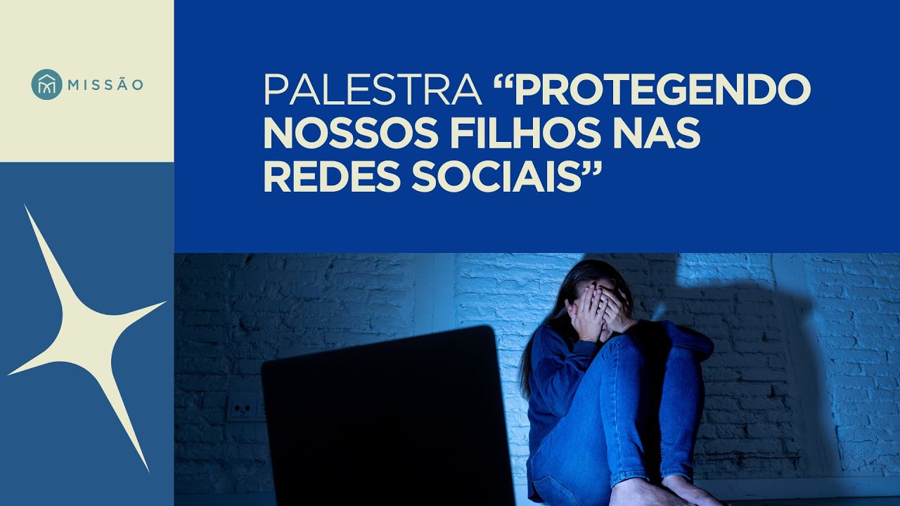 Palestra - Protegendo nossos filhos nas redes sociais // Missão TV