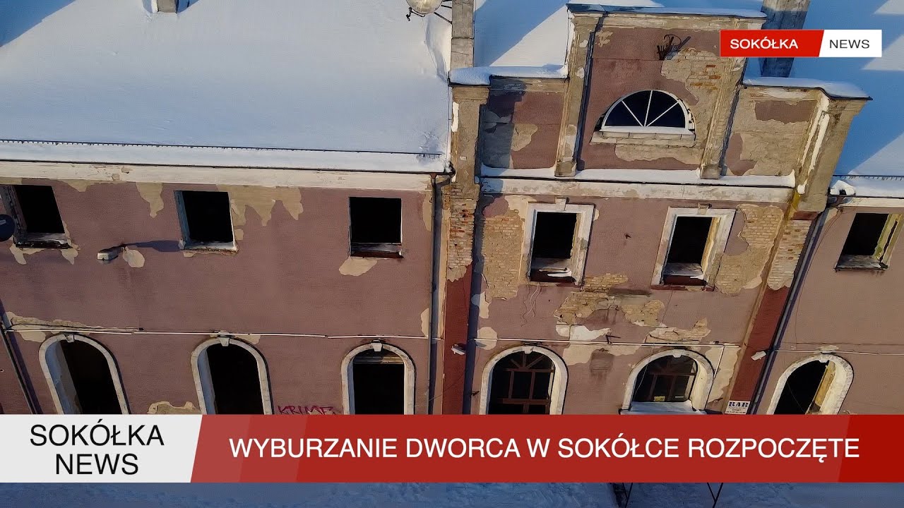 WYBURZANIE DWORCA PKP W SOKÓŁCE ROZPOCZĘTE
