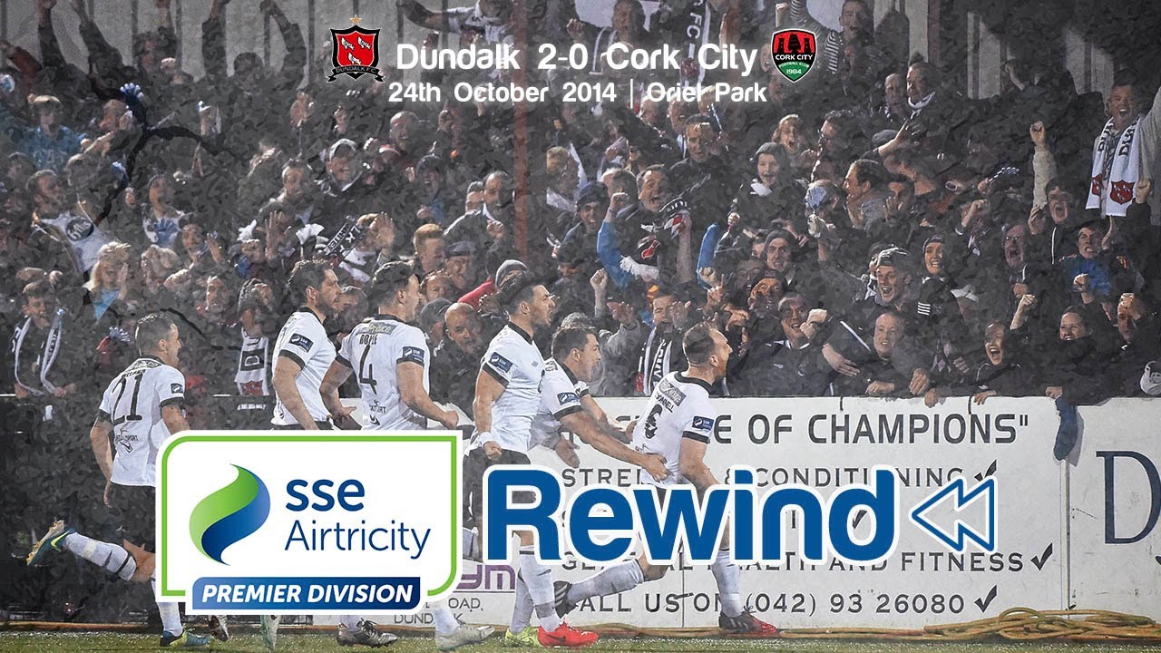 SSE Airtricity League Rewind | Dundalk 2-0 Cork City - 2014 season