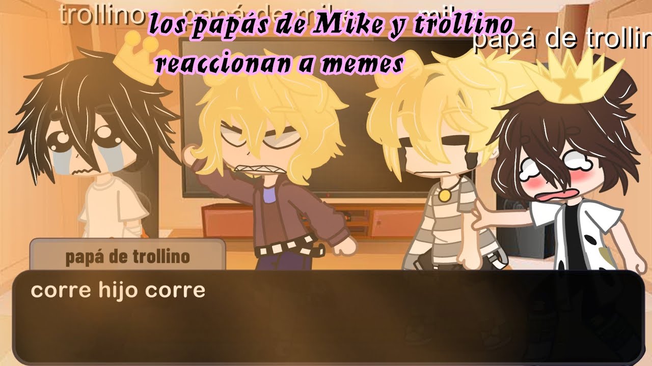 •[los papás de Mike y trollino reaccionan a los memes de los hijos ]• ❤️