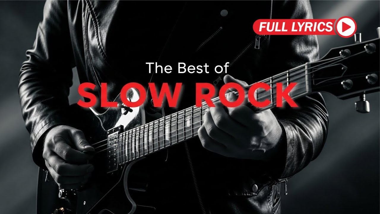 Ultimate Slow Rock Ballads Playlist for Love, Passion, and Memories With Lyrics
