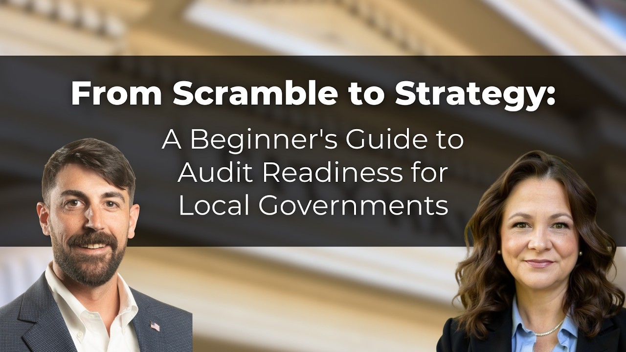 From Scramble to Strategy A Beginner's Guide to Audit Readiness for Local Governments