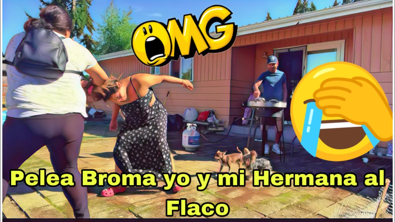Me peleo Con mi Hermana 😱🫣🤣Broma al Flaco 😂🤣