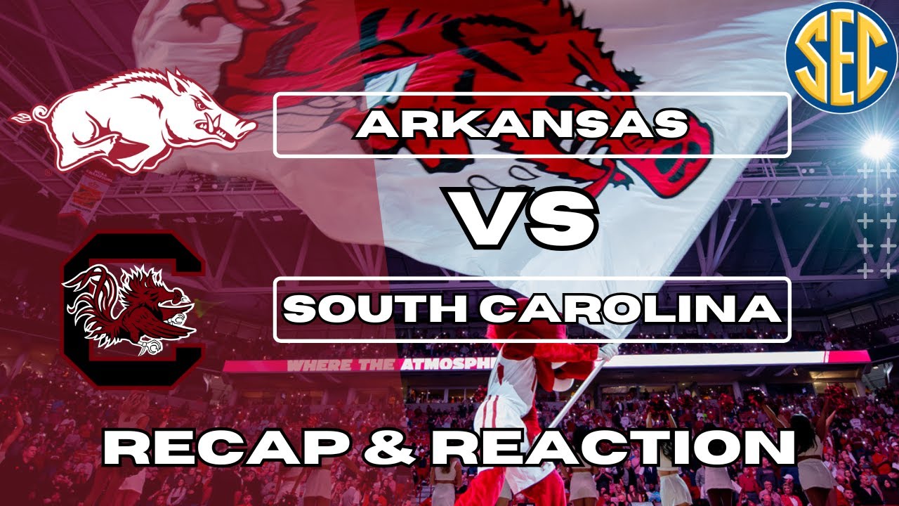 Arkansas vs South Carolina Basketball Recap