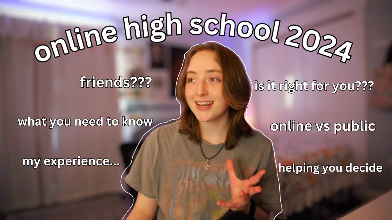 DOING ONLINE HIGH SCHOOL IN 2024 | what you NEED to know | helping you decide - online vs. public