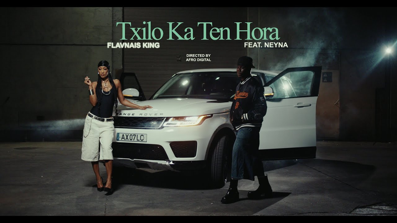 FLAVNAIS KING FEAT NEYNA - TXILO KA TEN HORA [Video Oficial]