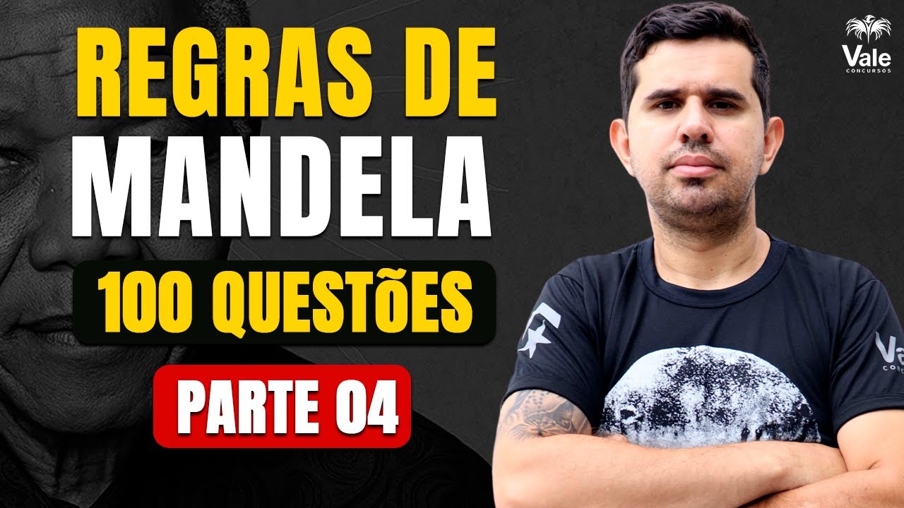 Regras de Mandela 100 Questões - Parte 04