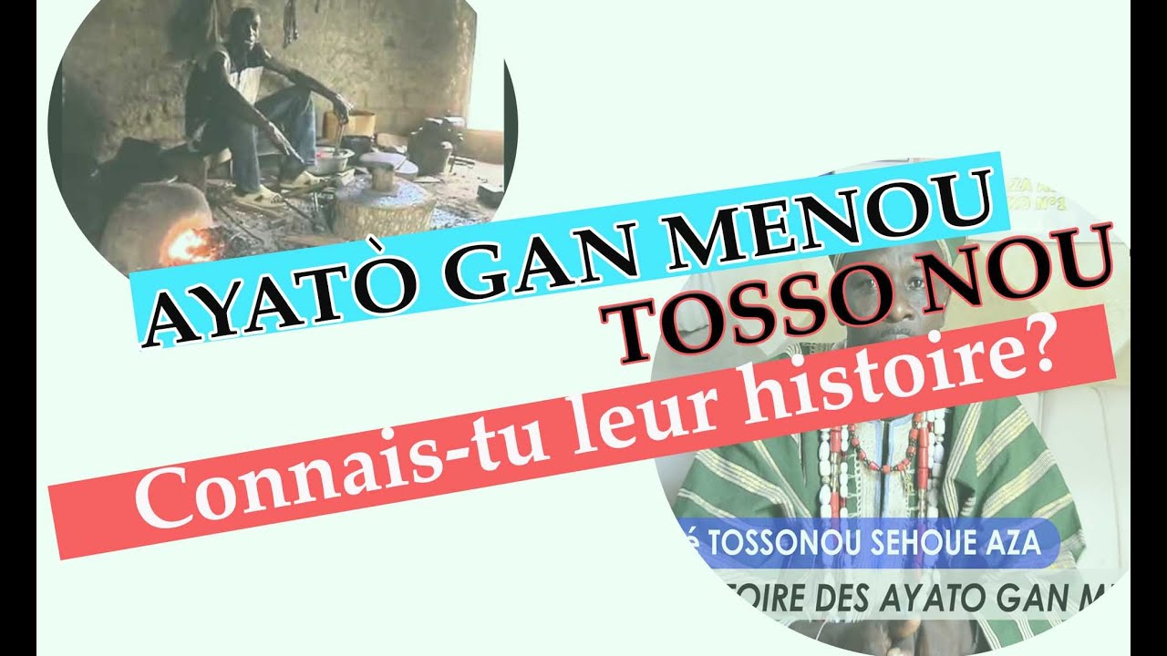 HISTOIRE DES AYATO GAN MENOU