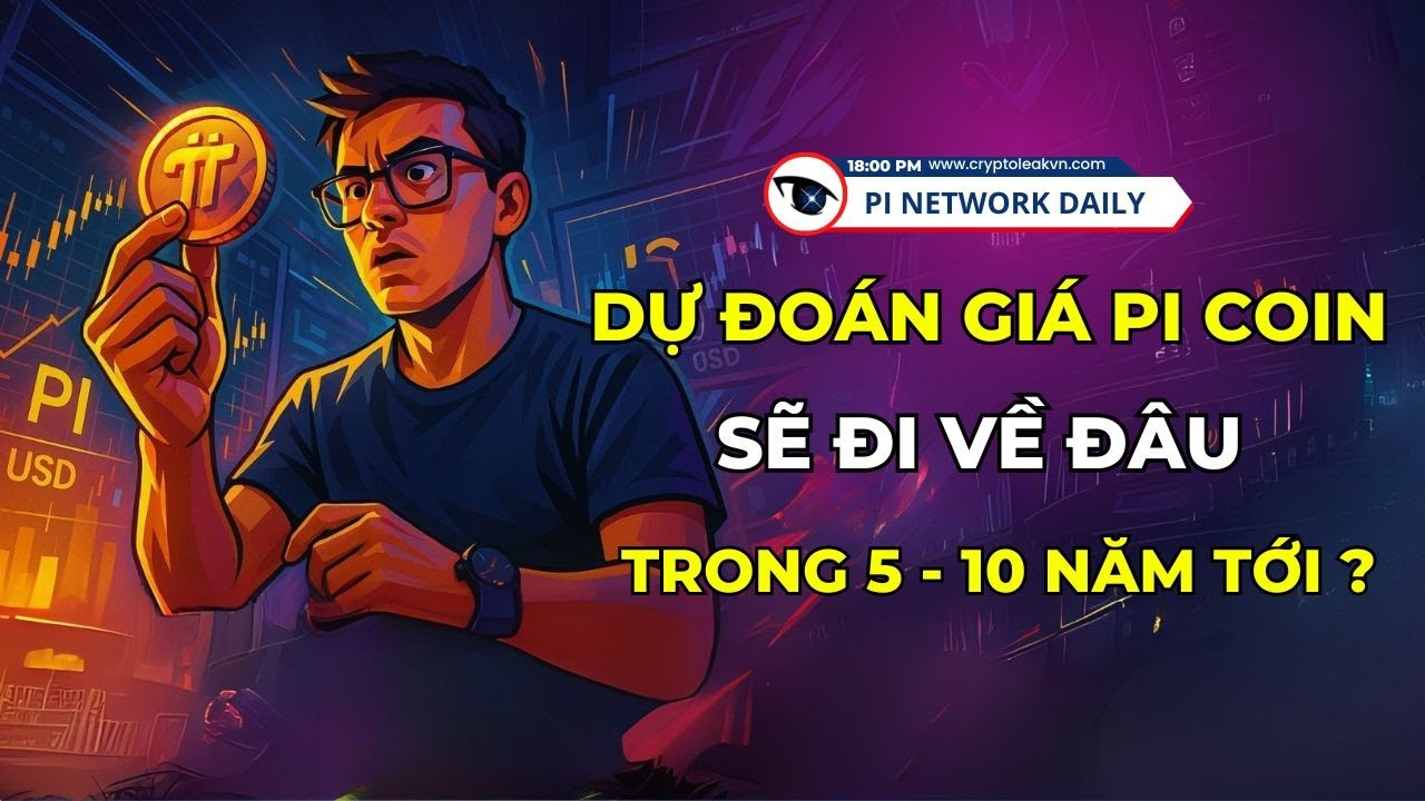 Dự Đo&aacute;n Gi&aacute; Pi Coin Sẽ Đi Về Đ&acirc;u Trong 5 - 10 Năm Tới?