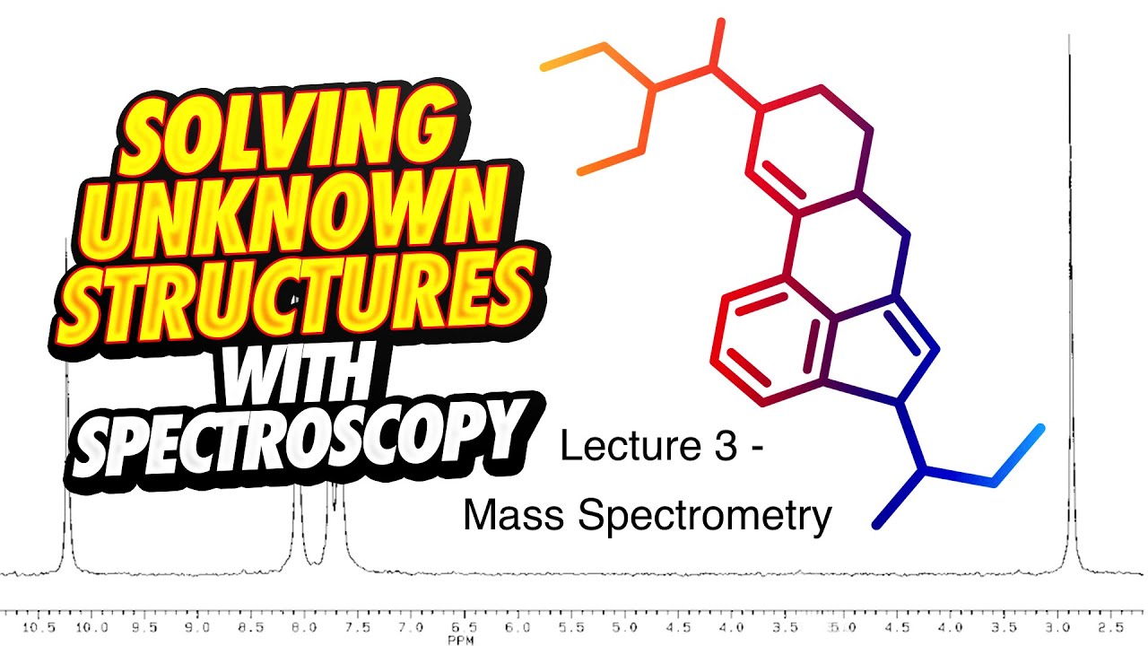 Solving Structures with MS, IR and NMR Lecture Course: Lesson 3 - Mass Spectrometry