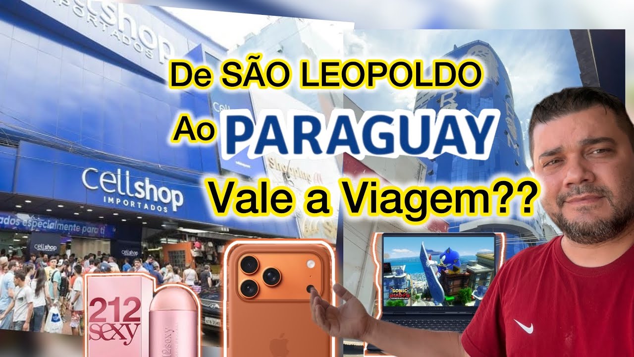 🛍️ Compras no Paraguai - Fomos pela 1ª Vez E Veja o que Descobrimos! Dicas e Guia completo 