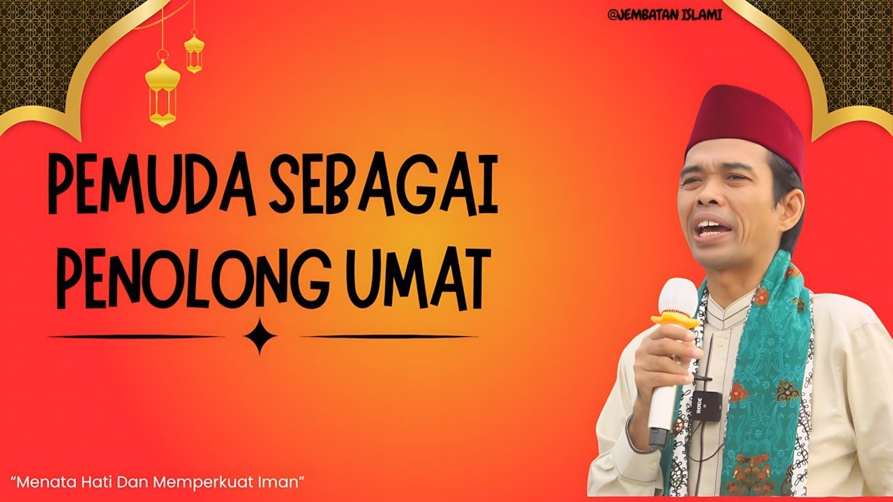 Pemuda Sebagai Penolong Umat | Ustadz Abdul Somad