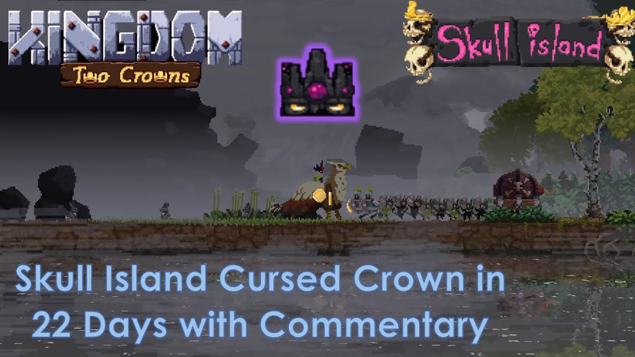 Kingdom Two Crowns: Skull Island Cursed Crown in 22 Days with Commentary