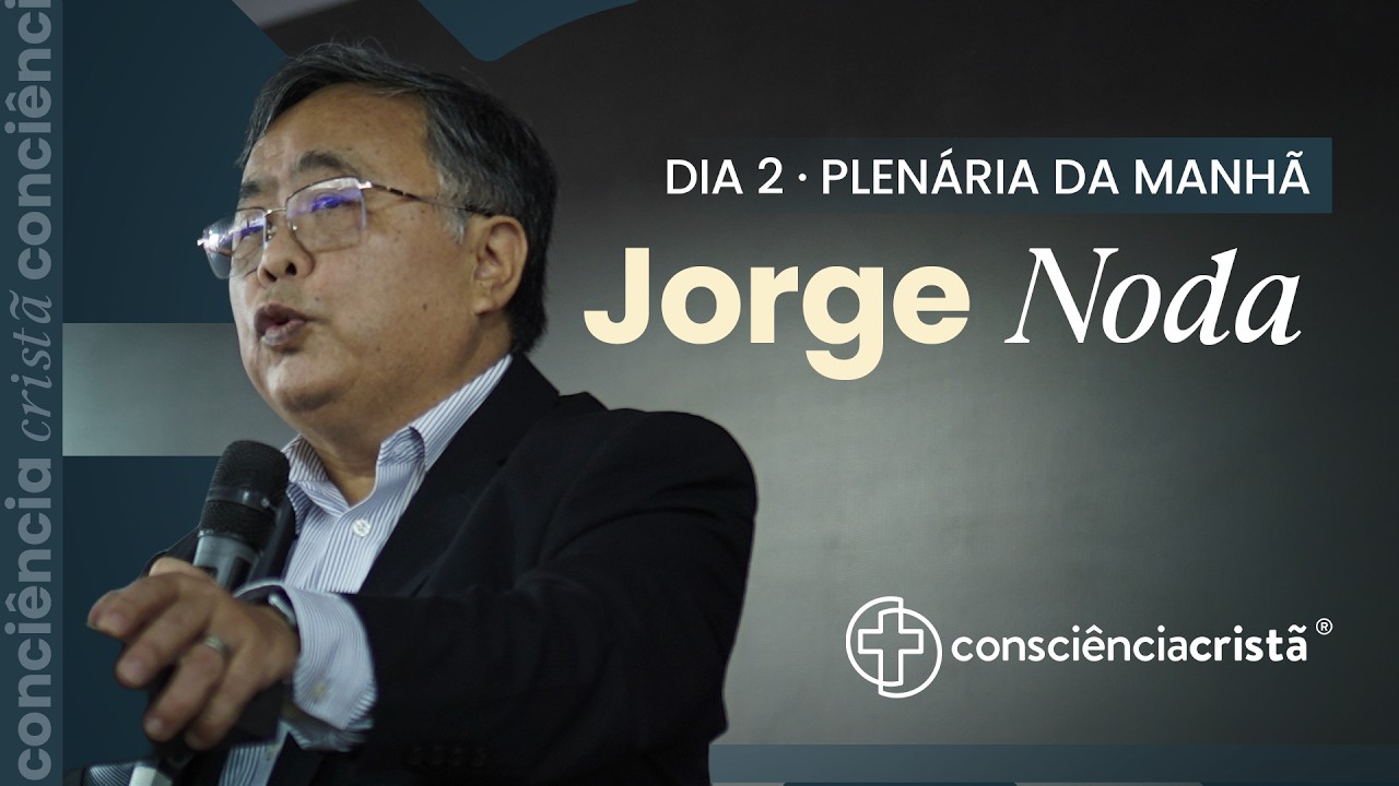 Dia 2 - Consciência Cristã 2026 - Plenária da Manhã - Pr. Jorge Noda