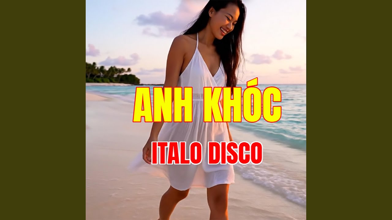 ANH KHÓC (Italo Disco)
