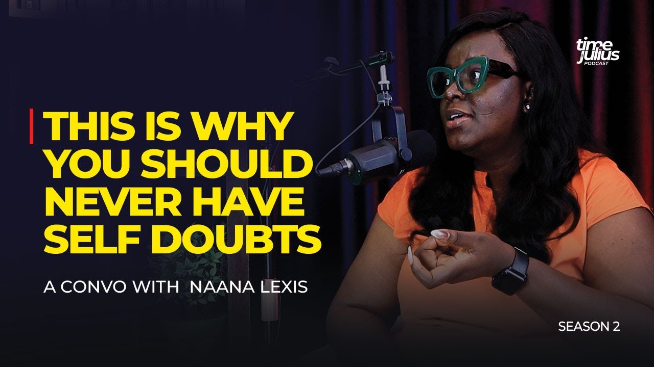 Overcoming Self-Doubt: Embrace Your True Potential; with Naana Lexis on TWJ Podcast S02, E015