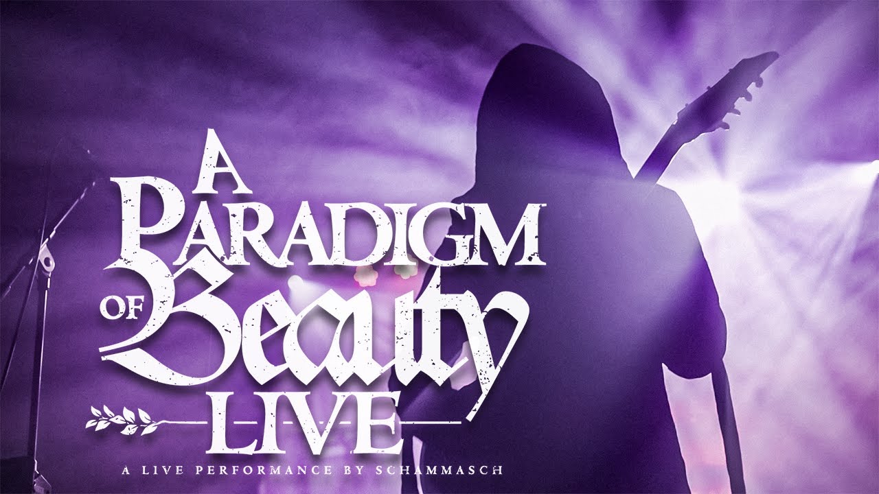 SCHAMMASCH - A PARADIGM OF BEAUTY (Official Live Video)