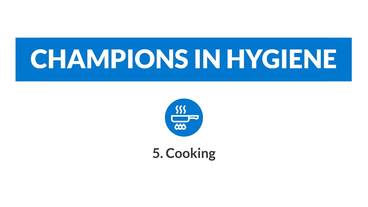 5. Champions in hygiene - Cooking