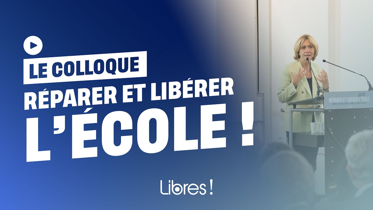 Réparer et libérer l'École ! Le colloque de Libres ! en replay