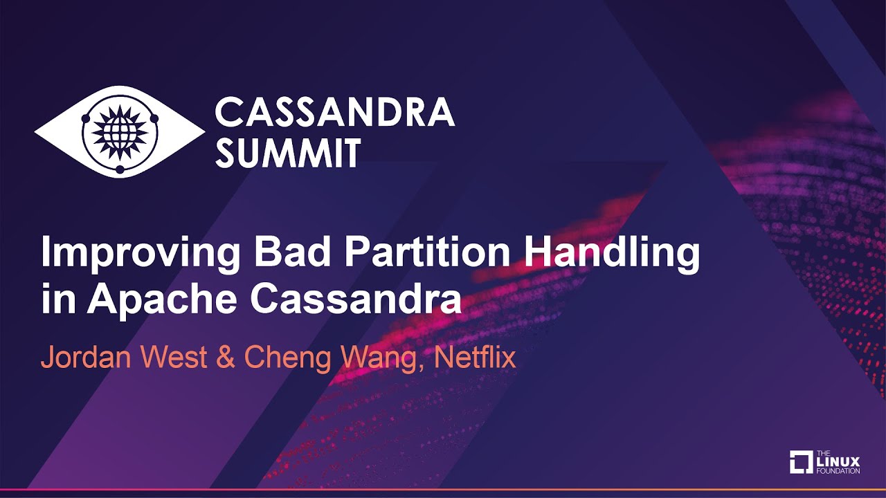Improving Bad Partition Handling in Apache Cassandra - Jordan West & Cheng Wang, Netflix