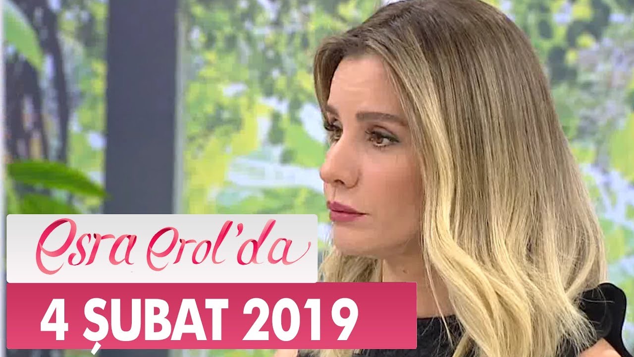 Esra Erol'da 4 Şubat 2019 - Tek Parça