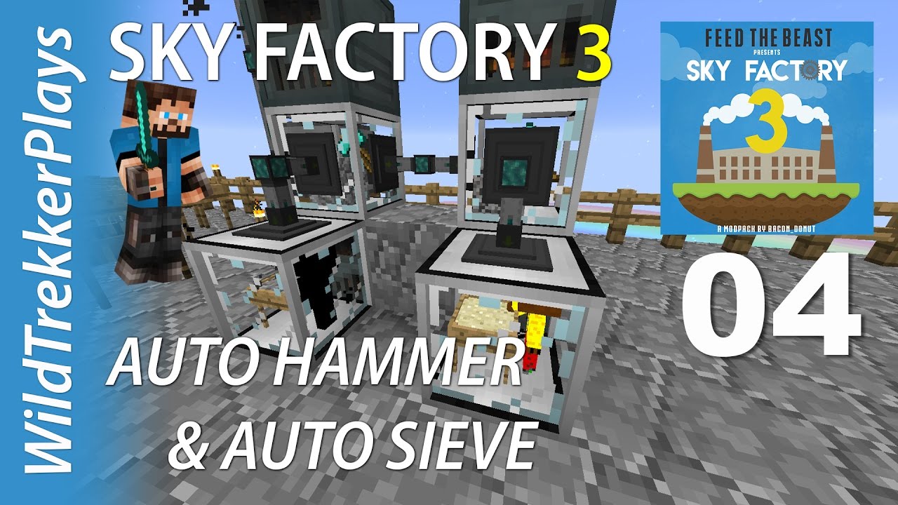 FTB Sky Factory 3 ep04 - Auto Hammer and Auto Sieving [Minecraft 1.10 Modded Skyblock]