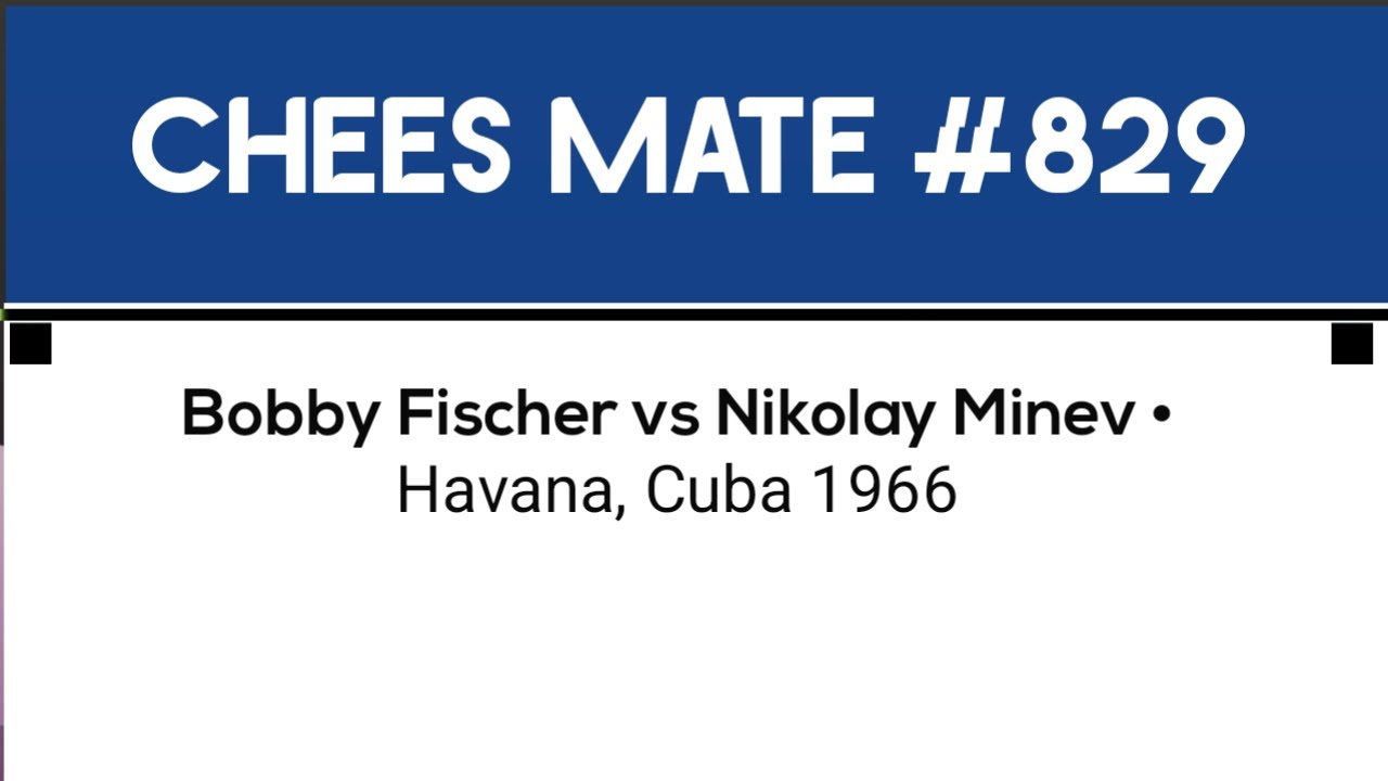 Bobby Fischer vs Nikolay Minev • Havana, Cuba 1966