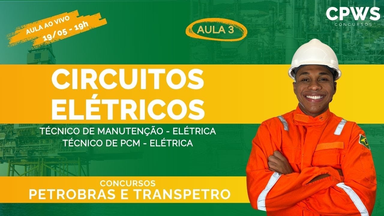 Manutenção Elétrica e PCM - Circuitos Elétricos (Aula 3) - Concursos Petrobras e Transpetro | CPWS