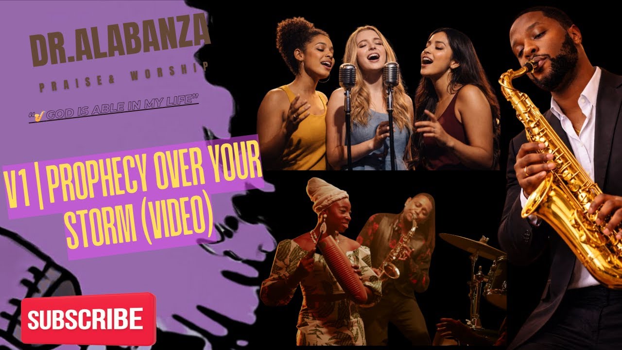🎷 Dr. Alabanza | V1 | PROPHECY OVER YOUR STORM (VIDEO)
