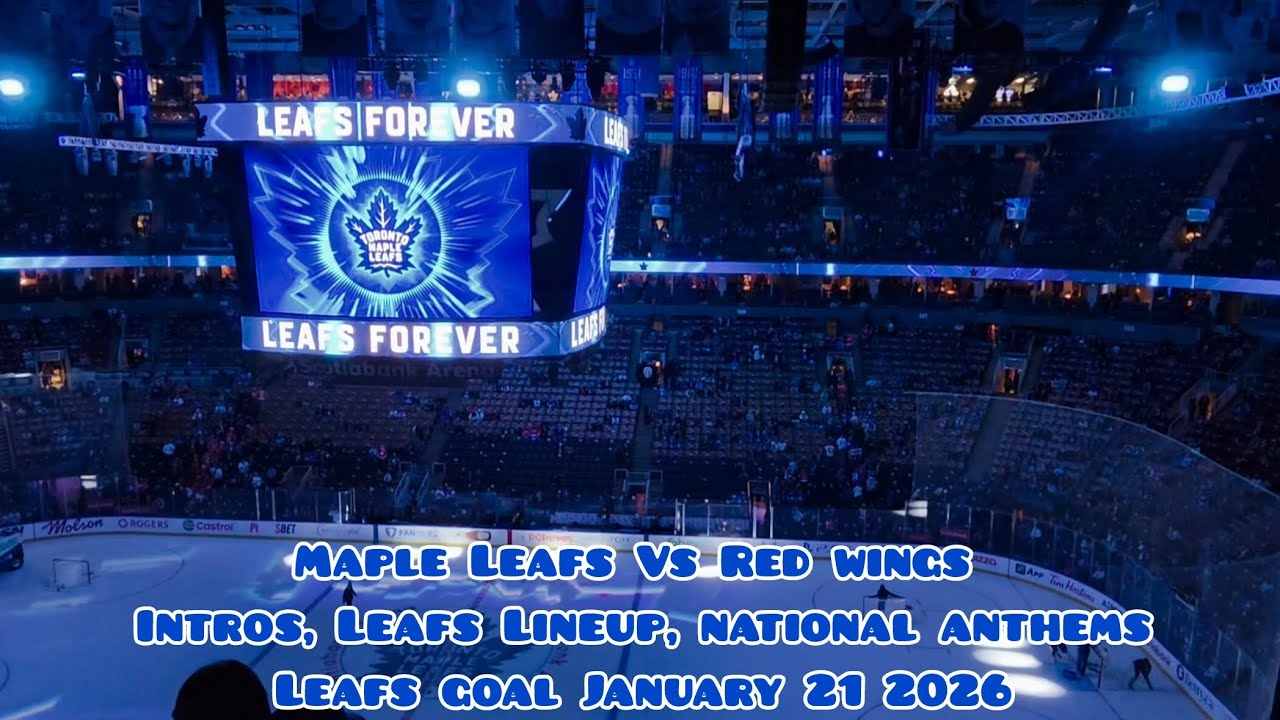 Maple Leafs Vs Red Wings Intros, Leafs Lineup, National Anthems, Leafs Goal 1/21/2026