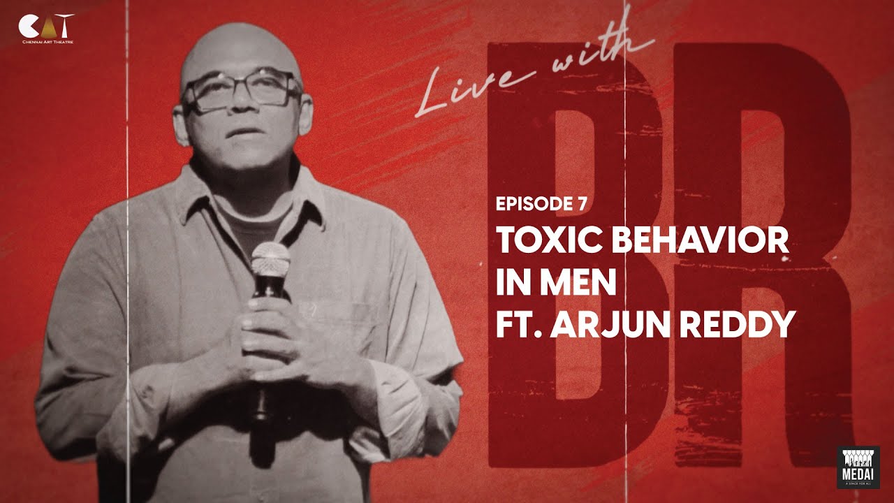 Baradwaj Rangan on Toxic Behavior in Men ft. Arjun Reddy | Live with BR | 1 Year of Medai | CAT