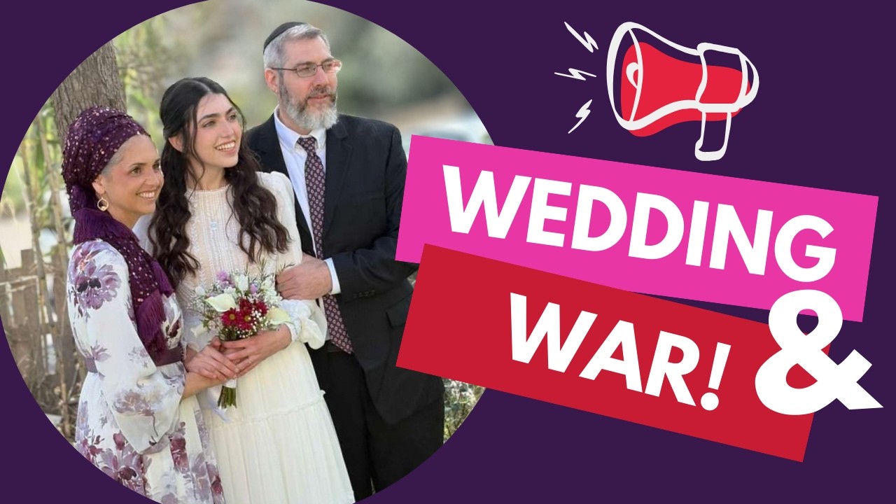 A Wedding, A War and More! - Rebbetzin Bat-Chen Grossman solo episode