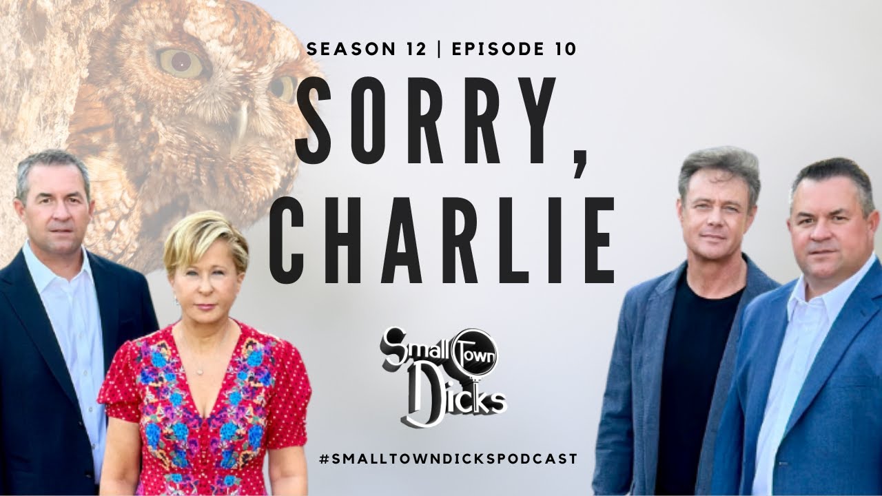 Small Town Dicks Podcast | Season 12 | Episode 10: Sorry, Charlie with guest Paul Holes